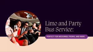 Limo and Party Bus Service: Perfect for Weddings, Proms, and More